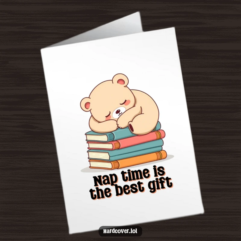 Funny free printable birthday card featuring a sleepy bear napping on a stack of books, perfect for bookworms.
