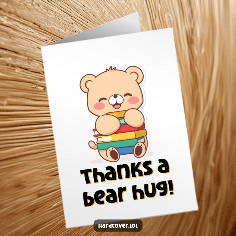 Funny Free Printable Thank You Card: Joyful bear cub hugging books, tail wagging, sending thanks.